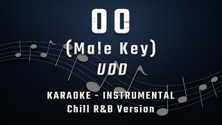 OO - MALE KEY - CHILL R&B KARAOKE - INSTRUMENTAL - UDD