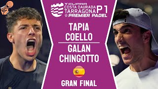 LA GRAN FINAL 🏆| TAPIA & COELLO VS GALAN & CHINGOTTO | PREMIER PADEL TARRAGONA P1 | HIGHLIGHTS