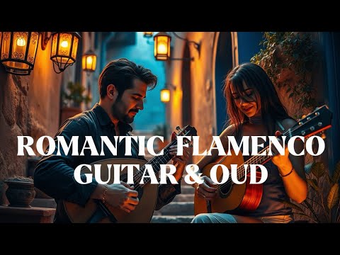 Flamenco & Arabic Oud - Fusion | Romantic Vibes