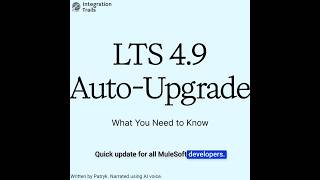 MuleSoft Auto-Upgrade to 4.9 in August 2025 – What You MUST Know!