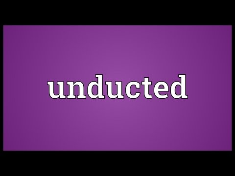 Unducted Meaning