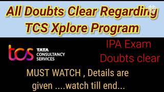 TCS xplore Program | IPA Exam All doubts clear | xplore program tcs | FAQ | #tcs #tcsnqt2022