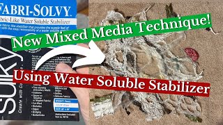 New Mixed Media Technique! Using Water Soluble Stabilizer for Textured Art