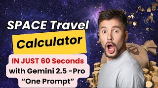 Build an Interactive Space Travel Calculator with Animation | Step-by-Step Gemini 2.5 Tutorial
