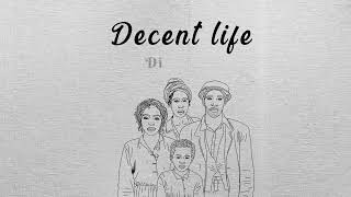 Di Genius - Decent Life (Official Lyric Video)