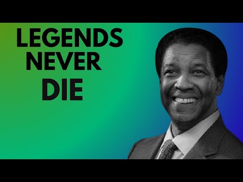 Legend Never Die| Denzil Washington best motivational speech.