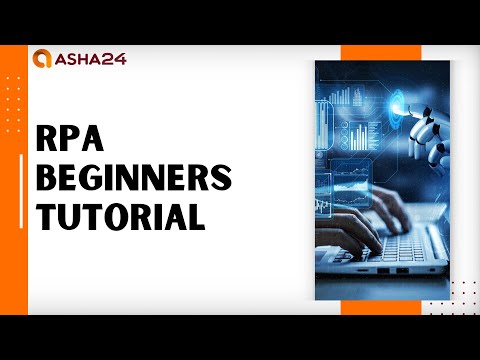 RPA Beginners Tutorial | RPA Training | RPA Tutorials | RPA Tools Tutorials | RPA | Asha24