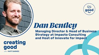Creating Good Down Under with Dan Bentley of Innovate for Impact