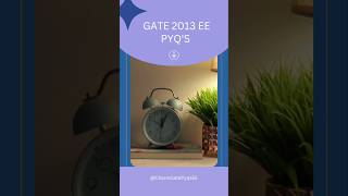GATE 2013 Electrical Engineering (EE-2M) problem solving 📑🖋️✨#shorts #education #youtubeshorts #pyq