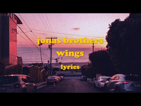Wings - Jonas Brothers (Lyrics)