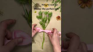 Master the Bow #FloralDesign #BowTying #CraftingTips #DecorTips#FloralArrangements #FlowerArranging