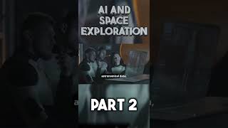 The Future of AI and Space Exploration part 2 #shorts