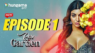 Rose Garden Episode 1 LEAKED | Hindi Web Series 2025 | Today's Episode | Watch Now on Hungama OTT