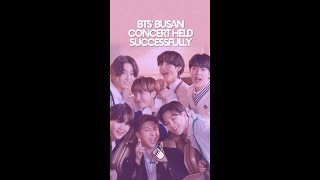 BTS Busan concert held successfully #shorts #bts #btsconcert #btsbusan