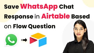 How to Save WhatsApp Chat Response in Airtable Based on Flow Question