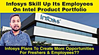 Infosys plans to utilize Intel's AI training | Freshers Chances For Onboarding? | Employees Training