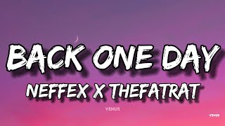 NEFFEX x TheFatRat - Back One Day (Lyrics)