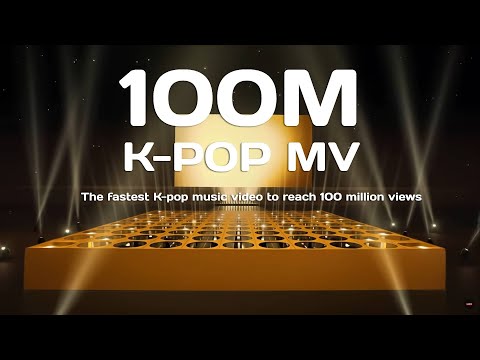 Top 38 fastest K-pop music videos to reach 100 million views