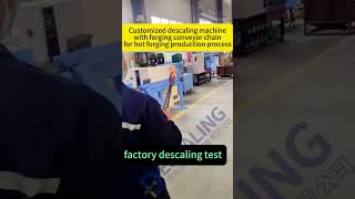 Forging descaling machine working performance for hot forging process