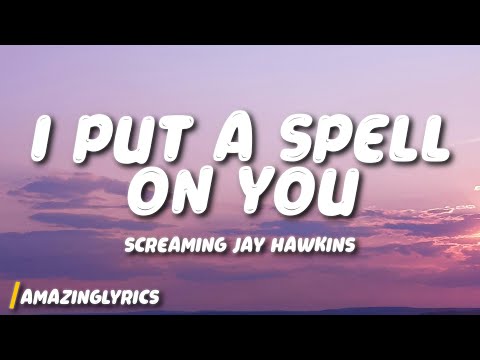 Screaming Jay Hawkins - I Put a Spell on You (Lyrics)