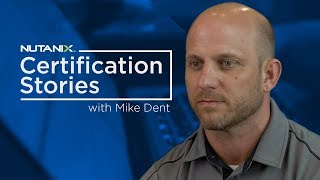 Nutanix Certification Story: Mike Dent