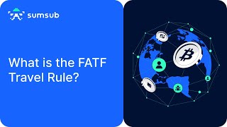 FATF Travel Rule Explained: The Ultimate Guide to Compliance (2023)