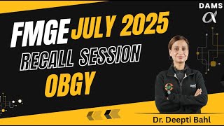 FMGE July 2025 OBGY Recall | Dr Deepti Bahl