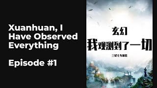 Xuanhuan, I Have Observed Everything EP1-10 FULL | 玄幻，我观测到了一切