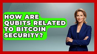 How Are Qubits Related to Bitcoin Security? | Quantum Tech Explained News