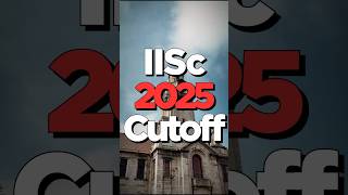 IISc Bangalore Final Cut off | IAT 2025