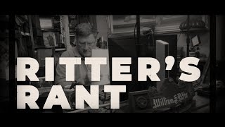 Ritter’s Rant 023: Bullshit