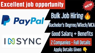 🔴Paypal & Insync Job Drive | Bachelor's Degree/MTech/MCA - Good Salary + Benefits / Details