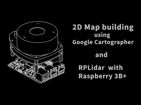 2D Mapping using Google Cartographer and RPLidar with Raspberry Pi 3B+