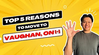 TOP 5 REASONS YOU SHOULD MOVE TO THE CITY OF VAUGHAN | Vaughan Ontario Canada | Vaughan Real Estate