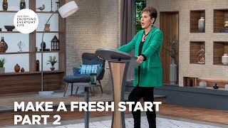 Make a Fresh Start - Pt 2 | Enjoying Everyday Life | Joyce Meyer