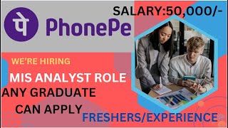 SALARY 50,000/- PHONEPE HIRING MIS ANALYST ROLE ANY GRADUATE FRESHERS/EXPERIENCE CAN APPLY