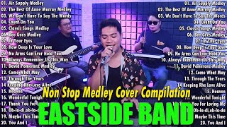 Eastside Band Playlist Collection Nonstop Medley - PH Cover Songs 2025 -Eastside Band Nonstop Songs