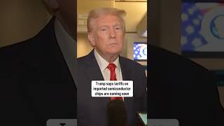 Trump says tariffs on imported semiconductor chips coming soon #shorts