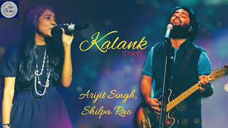 Kalank - Arijit Singh & Shilpa Rao (Duet song)