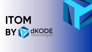 ITOM By DKODE