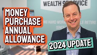 2024 UPDATE: What is the Money Purchase Annual Allowance?