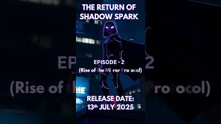 THE RETURN OF THE SHADOW SPARK – EPISODE 2: Rise of the Mirror Protocol | Release Date