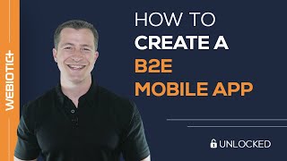 How to Create a B2E Mobile App