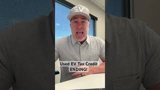 The used EV tax credit is ENDING!