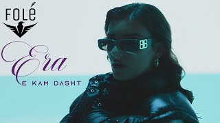 ERA - E KAM DASHT (OFFICIAL VIDEO)