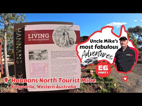 Hannans North Tourist Mine, Western Australia | E6 Part 2