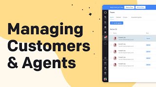 Managing Customers and Agents | LiveChat University