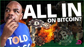 Should you go all in on Bitcoin?