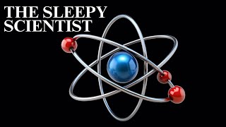 The Sleepy Scientist | Whispers of the Atom