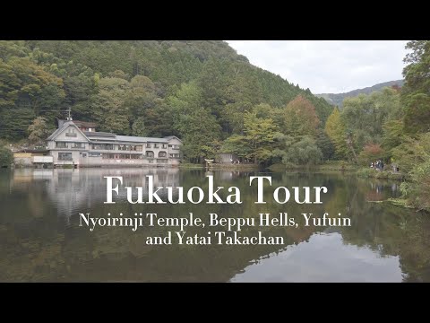 Fukuoka: Nyoirinji Temple, Beppu Hells, Yufuin and Yatai Takachan